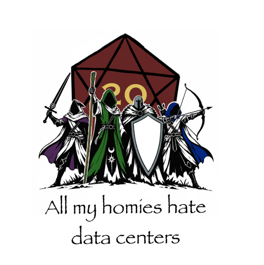 A party of four hooded adventurers, holding a sword, a staff, a shield and a bow, standing in front of a large red twenty-sided die, above the hand-lettered words "All my homies hate data centers."